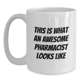 Funny Pharmacist Gifts for Men - 'This Is What An Awesome Pharmacist Looks Like' White Coffee Mug, Perfect Graduation Unique Gifts from Friends and Family - Main